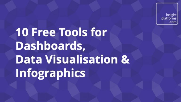 10 Free Tools for Dashboards Data Visualisation and Infographics - Insight Platforms