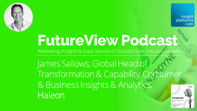 FutureView Podcast Featured Image Insight Platforms James Sallows Haleon