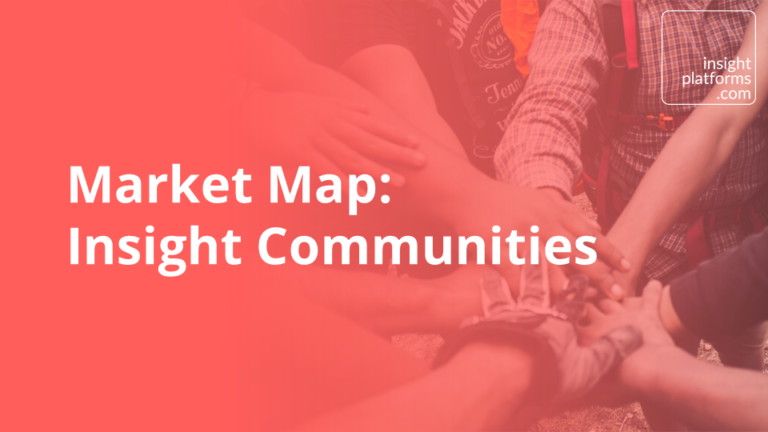 Market Map Insight Communities - Insight Platforms
